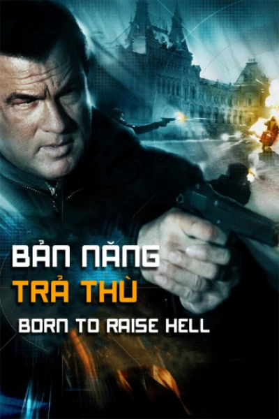 Bản Năng Trả Thù (Born To Raise Hell) [2010]