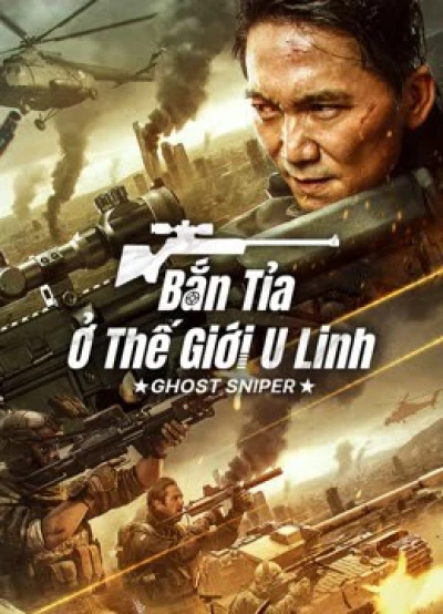 Bắn Tỉa Ở Thế Giới U Linh (GHOST SNIPER) [2023]