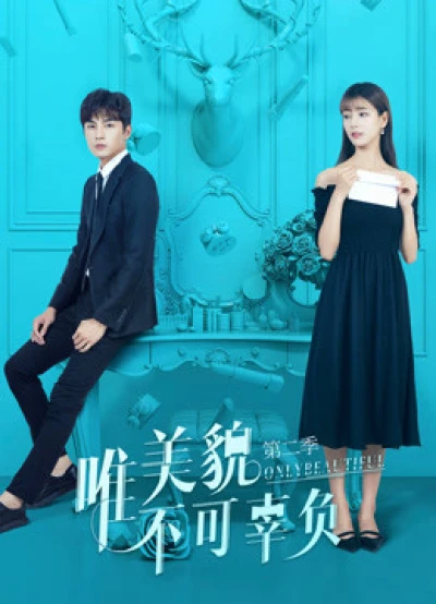 Chỉ Có Sắc Đẹp Không Thể Phụ (Only Beautiful Season 2) [2019]