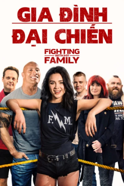 Gia Đình Đại Chiến (Fighting with My Family) [2019]