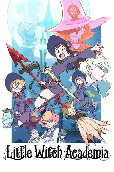 Học Viện Phù Thủy Nhỏ (Little Witch Academia) [2017]