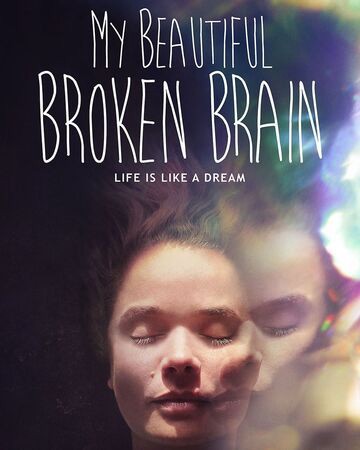 Khối óc xinh đẹp tội nghiệp của tôi (My Beautiful Broken Brain) [2016]