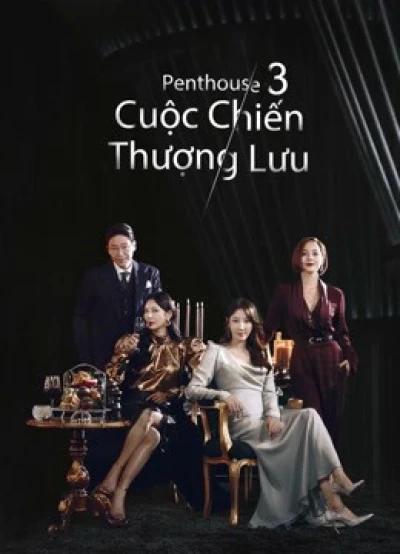 Penthouse Cuộc Chiến Thượng Lưu Phần 3 (The Penthouse: War in Life 3) [2021]