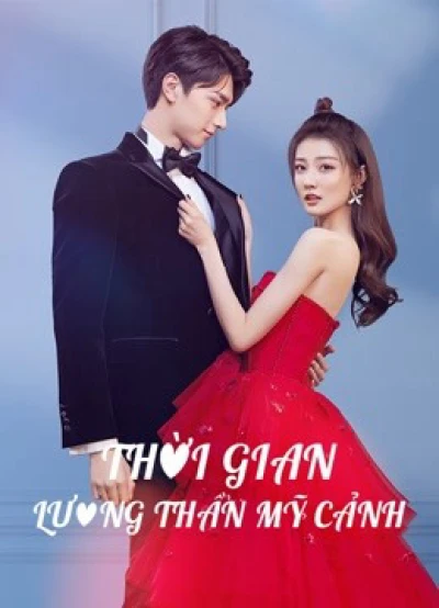 Thời Gian Lương Thần Mỹ Cảnh (Love Scenery) [2021]