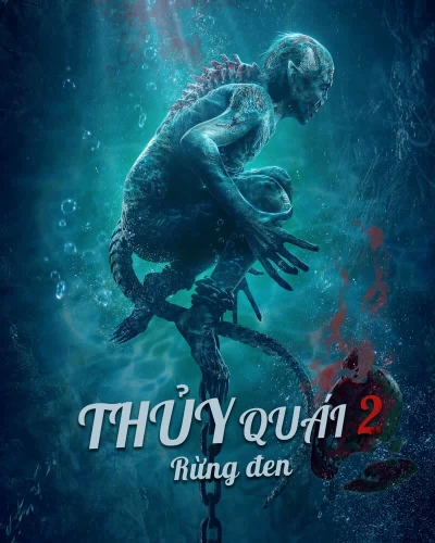 Thủy Quái 2: Rừng đen (Water Monster) [2021]